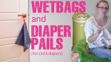 Storing Dirty Cloth Diapers: Wet Bags and Diaper Pails